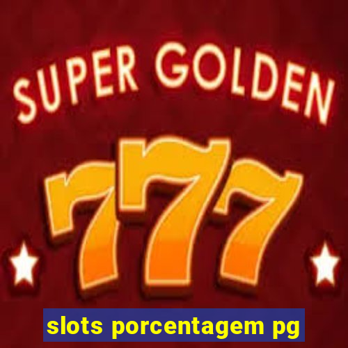 slots porcentagem pg